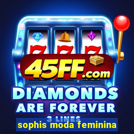 sophis moda feminina